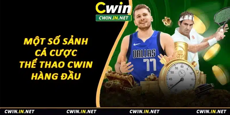 Một số sảnh cá cược thể thao Cwin hàng đầu