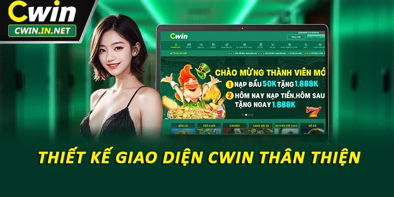 Thiết kế giao diện Cwin thân thiện